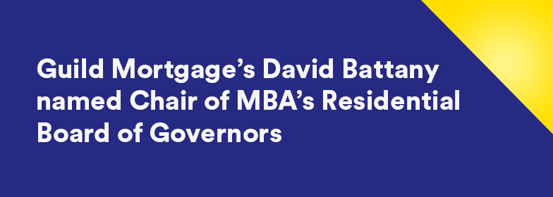 Inset text 'Guild Mortgage’s David Battany named Chair of MBA’s Residential Board of Governors' with triangle